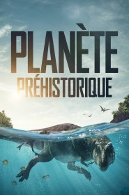 Voir Planète Préhistorique en streaming